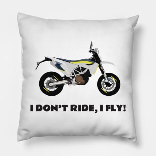 I don't ride, I fly! Husqvarna 701 Motobike Pillow