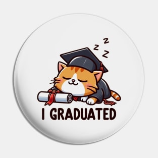 Graduation Cat - I Graduated Pin