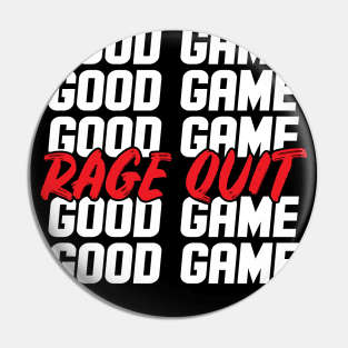 Good Game Rage Quit Funny gamer tantrum Pin