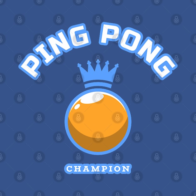 Ping Pong Champion | Table Tennis Sports by Sports & Fitness Wear