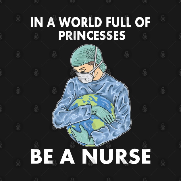 In a world full of princesses be a nurse by Mr.Speak