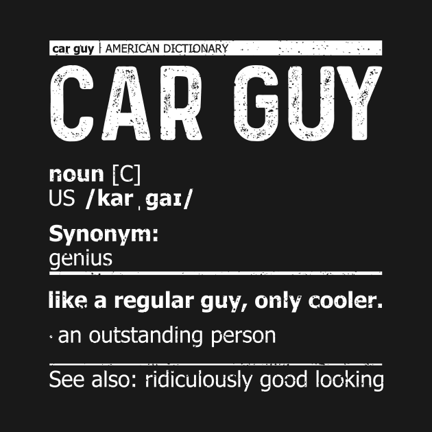 Car Guy Definition by Designs By Jnk5