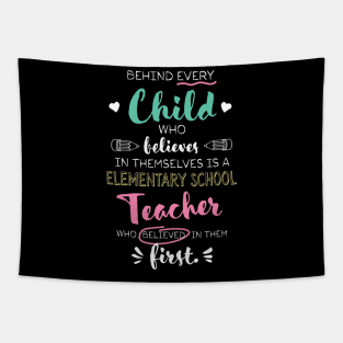 Great Elementary School Teacher who believed - Appreciation Quote Tapestry