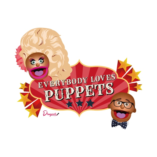 Everybody loves Puppets from Drag Race by dragover