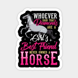 Funny Horses Are a Girl's Best Friend Not Diamonds Magnet