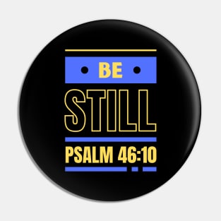 Be Still | Christian Bible Verse Psalm 46:10 Pin