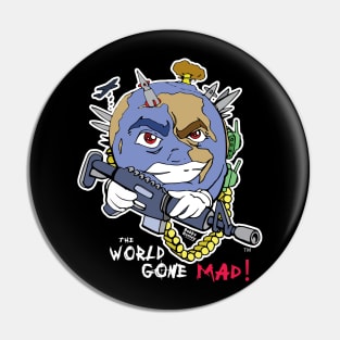 The World gone mad Pin