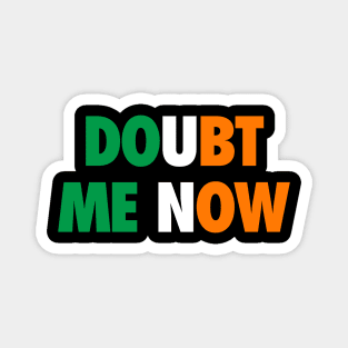 Doubt Me Now Magnet