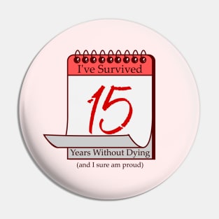 I've Survived 15 Years Pin