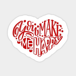 You make me happy valentines day Magnet