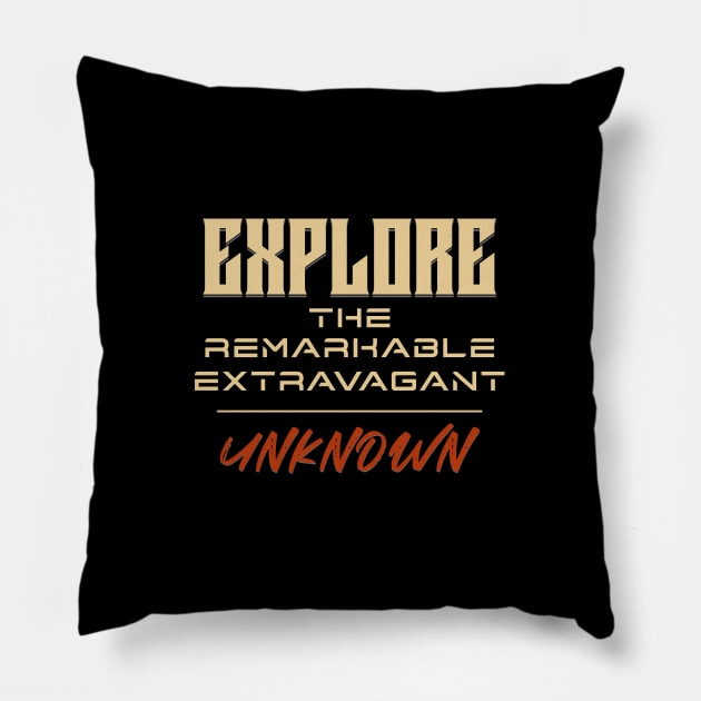 Explore Remarkable Extravagant Unknown Quote Motivational Inspirational Pillow by Cubebox