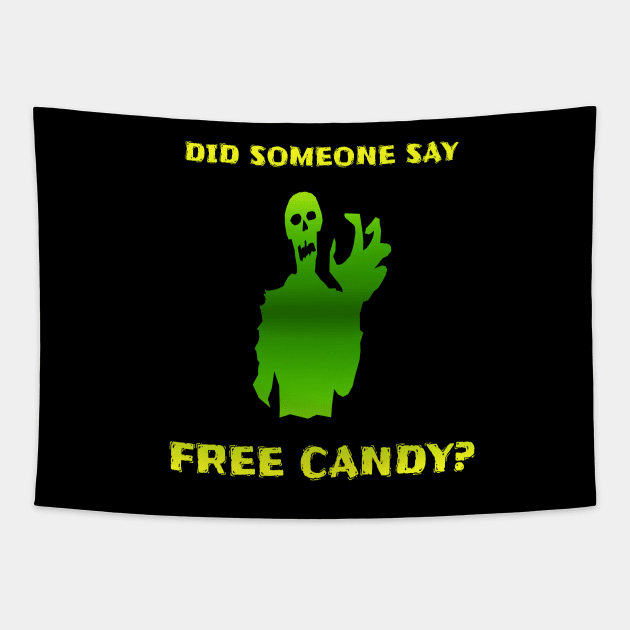 Halloween Did Someone Say Free Candy Trick Or Treat Zombie Tapestry by Gothic Rose Designs