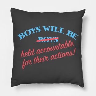 Boys will be Held Accountable Pillow