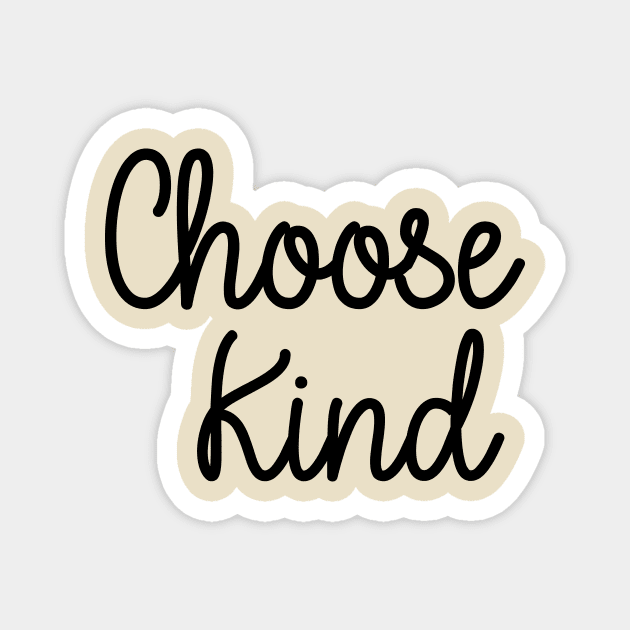 Choose kind Magnet by Dizzyland