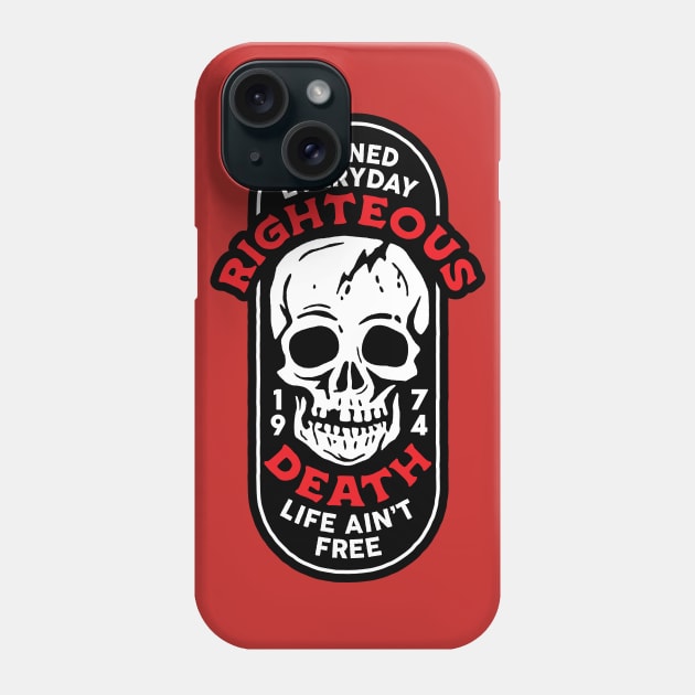 Another Righteous Death Phone Case by PistolPete315