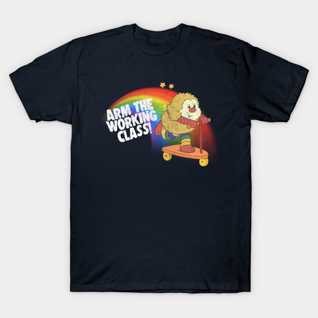 Arm The Working Class / 80s Cartoon Meme Design - Arm The Working Class - T-Shirt