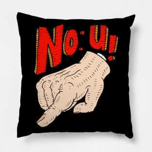 no u, no you, nope thou. comeback meme shirt. Pillow