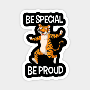 Be special & be proud Magnet