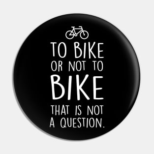 To bike or not to bike Pin