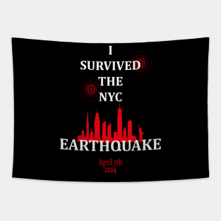 I SURVIVED THE NYC EARTHQUAKE APRIL 5TH, 2024 Tapestry