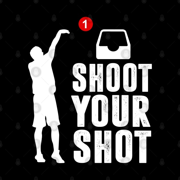 Shoot Your Shot by TextTees