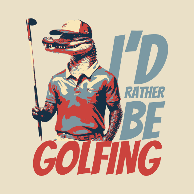 I'd Rather Be Golfing Funny Golf Alligator by DesignArchitect