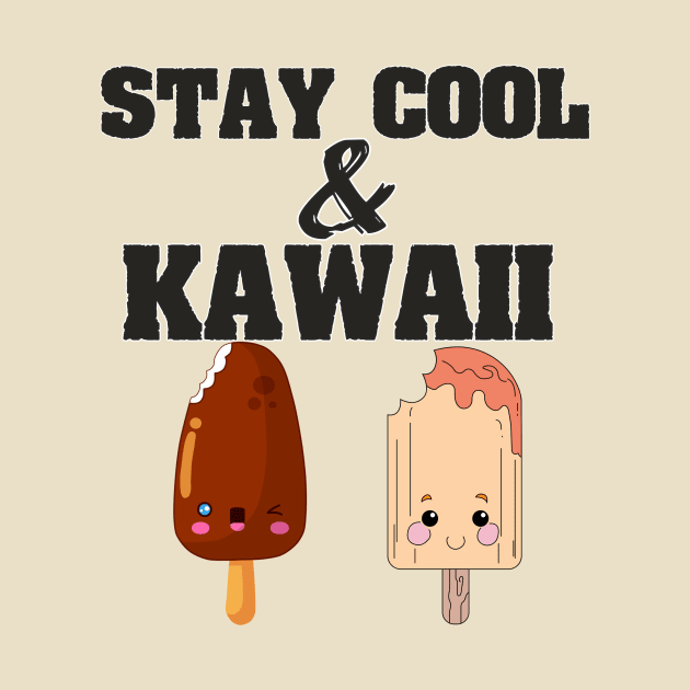 STAY COOL AND KAWAII by THESHOPmyshp