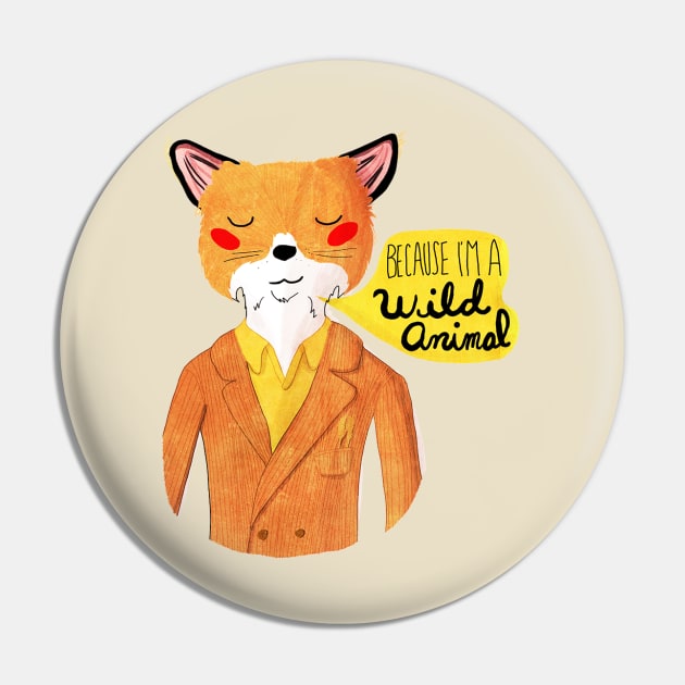 Because I'm A Wild Animal Pin by nanlawson