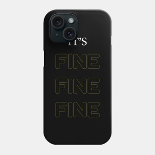 I'ts fine Phone Case