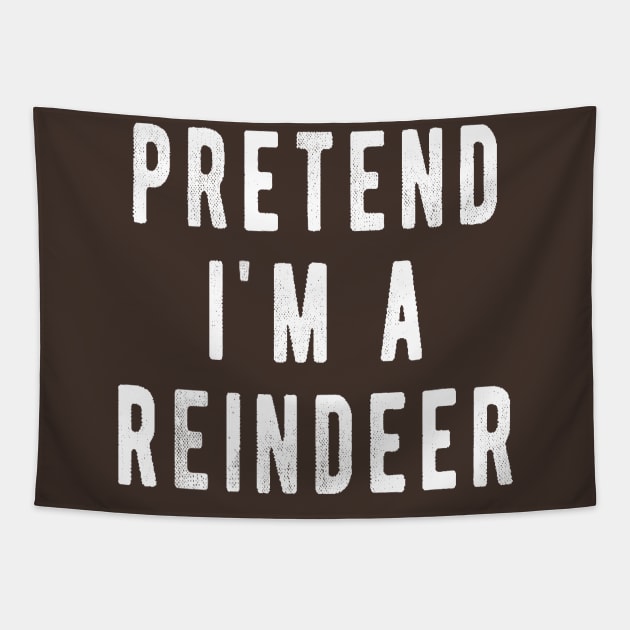 Pretend im a Reindeer Shirt Men Women Easy Christmas Costume Tapestry by CosmicCat