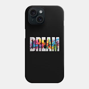 Dream - Paint Splatter Phone Case