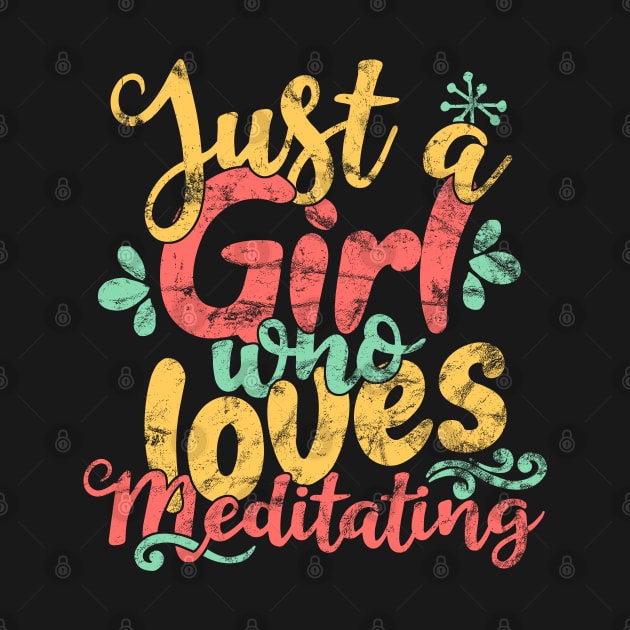 Just A Girl Who Loves Meditating - Meditation Mindfulness print by theodoros20