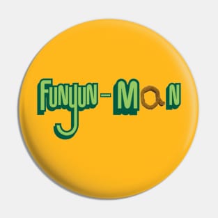 Funyun-Man Pin