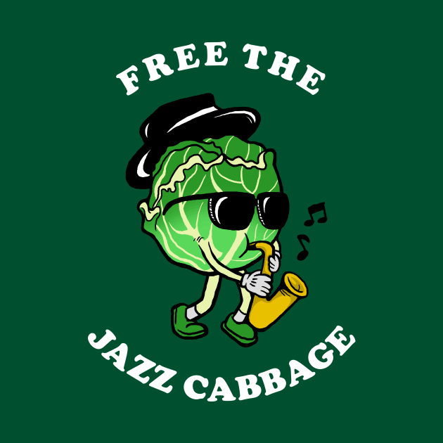 Free The Jazz Cabbage by dumbshirts