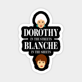 Dorothys In The Streets Blanches In The Sheets Magnet