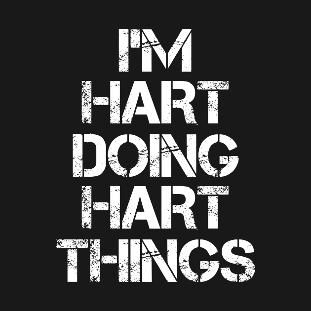 Hart Name T Shirt - Hart Doing Hart Things by Skyrick1