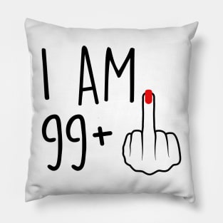 I Am 99 Plus 1 Middle Finger For A 100th Birthday For Women Pillow