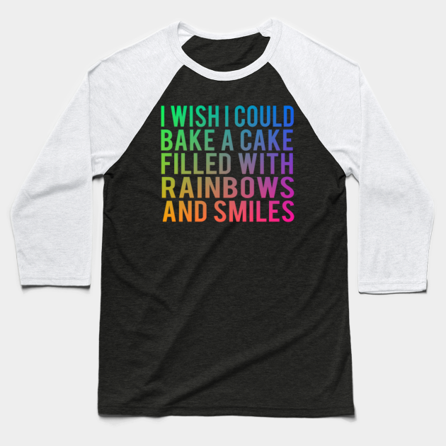 I Wish I Could Bake A Cake Filled With Rainbows And Smiles Mean Girls Baseball T Shirt Teepublic