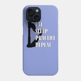 Eat Sleep Practice Repeat: Harp Phone Case