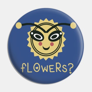 Bee Says, "Flowers???" Pin