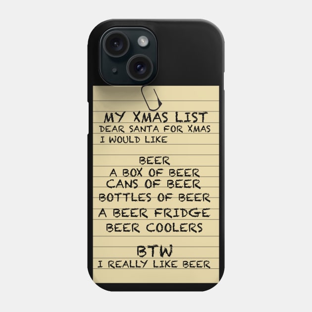 Christmas 2020, Dear Santa Xmas List, Funny Beer Drinking Phone Case by KultureinDeezign