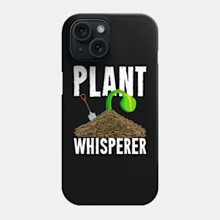 plant whisperer Funny Garden Gardening Plant Phone Case