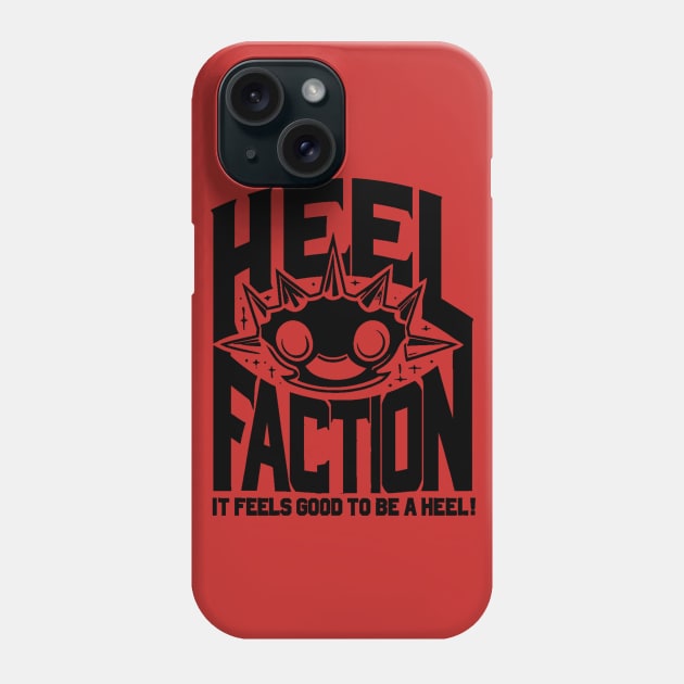 Heel Faction- It Feels Good To Be A Heel Phone Case by ShirtsFineEnoughForASith