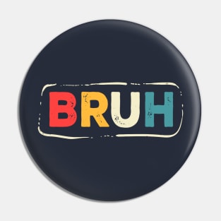 Bruh Pin