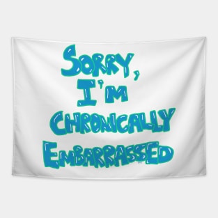 Shy Confessions: 'Sorry, I'm Chronically Embarrassed' Graphic Art Print Tapestry