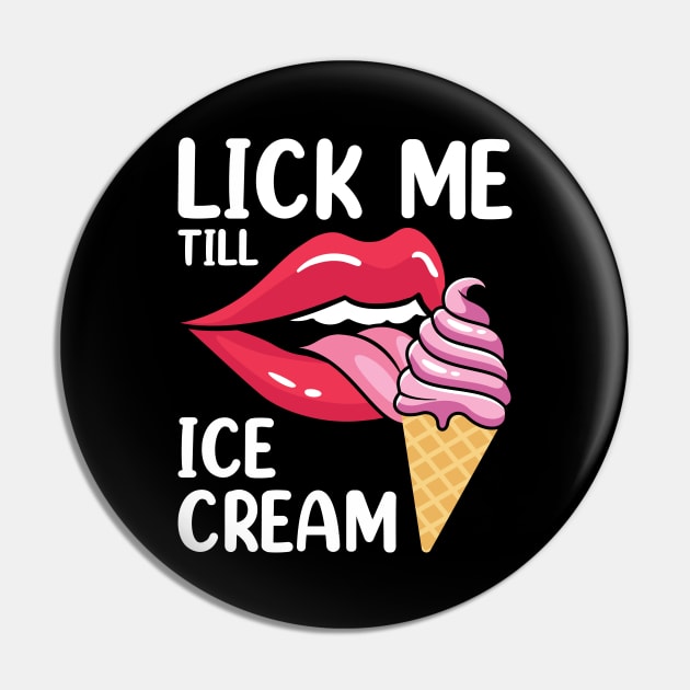 LICK ME TILL ICE CREAM Pin by Novelty Depot