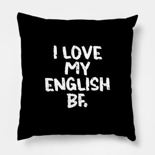 I love my English bf Pillow