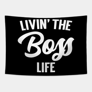 Livin' The Boss Life Tapestry