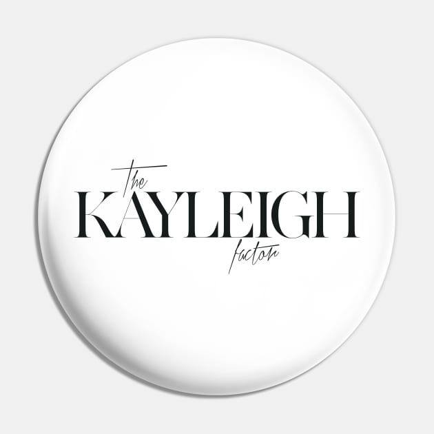 The Kayleigh Factor Pin by TheXFactor