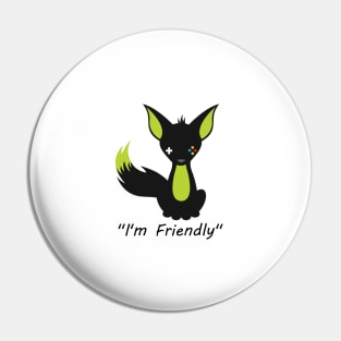 I'm Friendly (Classic Black Fox) Pin